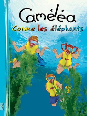 cover image of Caméléa comme les éléphants